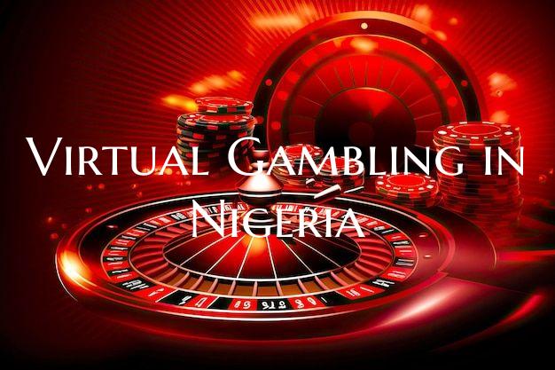 Virtual Gambling in Nigeria
