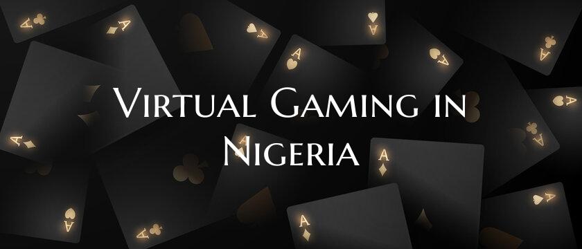 Virtual Gaming in Nigeria
