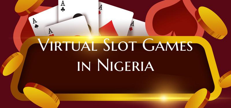Virtual Slot Games in Nigeri...
