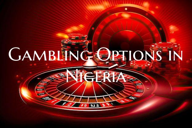 Gambling Options in Nigeria