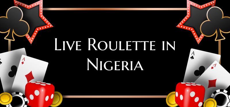 Live Roulette in Nigeria