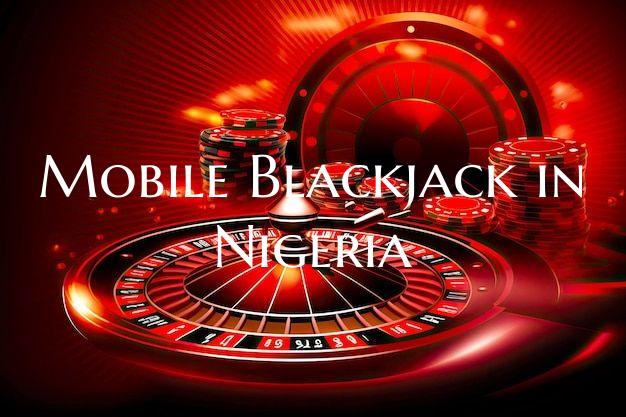 Mobile Blackjack in Nigeria