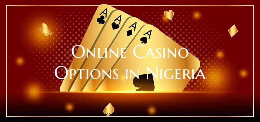 Online Casino Options in Nig...