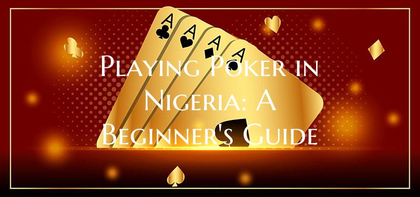 Playing Poker in Nigeria: A ...